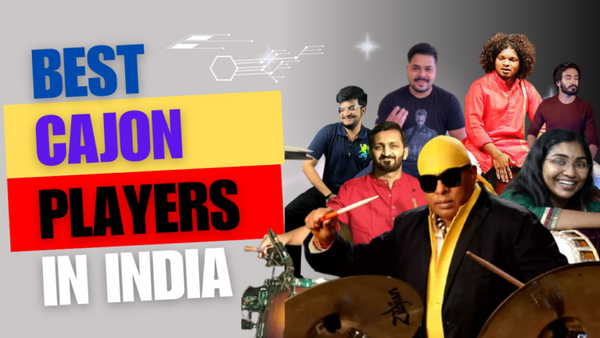 Top 7 Best Cajon Players in India? – Sivamani, Charu, Khwab, Ganesh, Nishant