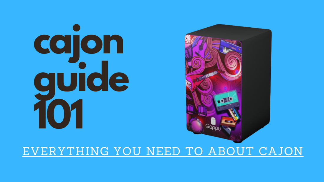 CAJON Guide 101: Everything you need to about Cajon
